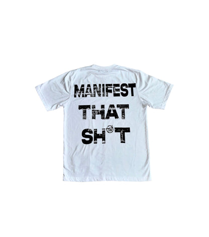 “Manifest That Sh*t” White Tee