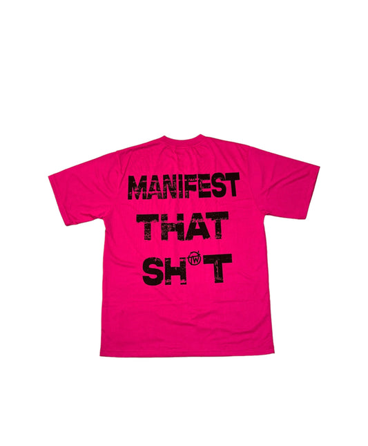 “Manifest That Sh*t” Pink Tee